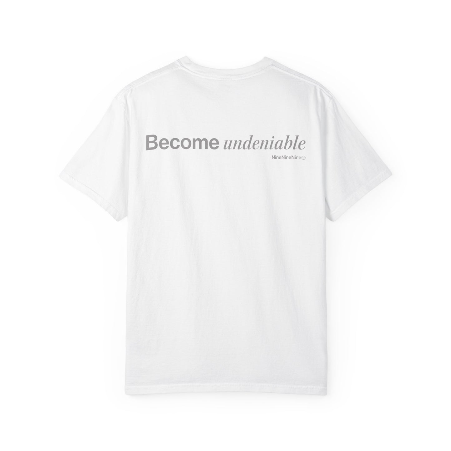 "Become Undeniable" T-Shirt - White